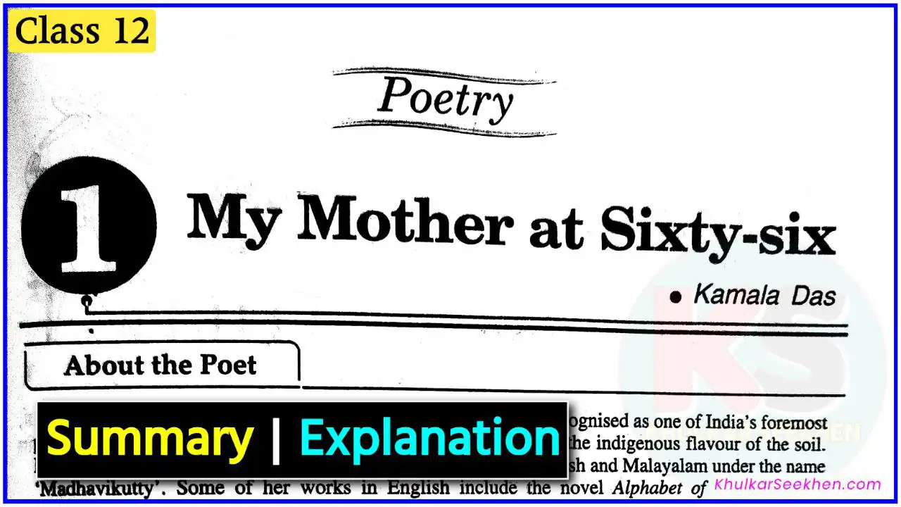 My Mother at Sixty-six Summary, Explanation, Hindi Translation Class 12