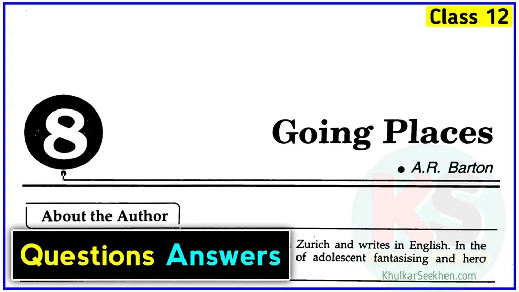 Going Places Class 12 NCERT English Flamingo Prose Chapter 8 Questions and Answers