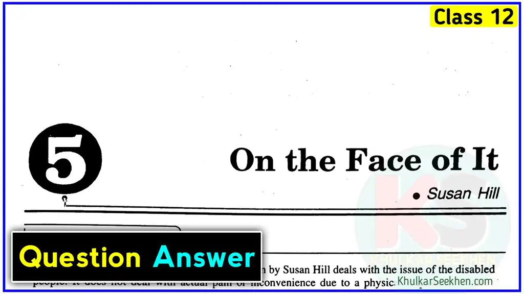On the Face of It Class 12 Question Answer UP Board | NCERT English Vistas Chapter 5 Questions and Answers | Khulkar Seekhen