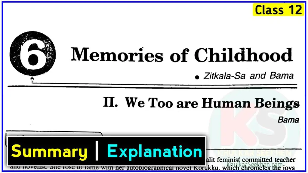 We Too are Human Beings Class 12 Summary & Explanation