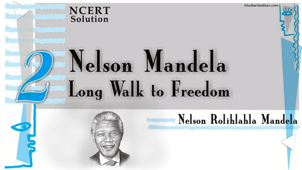 Nelson Mandela Long Walk to Freedom NCERT Solutions Class 10 English