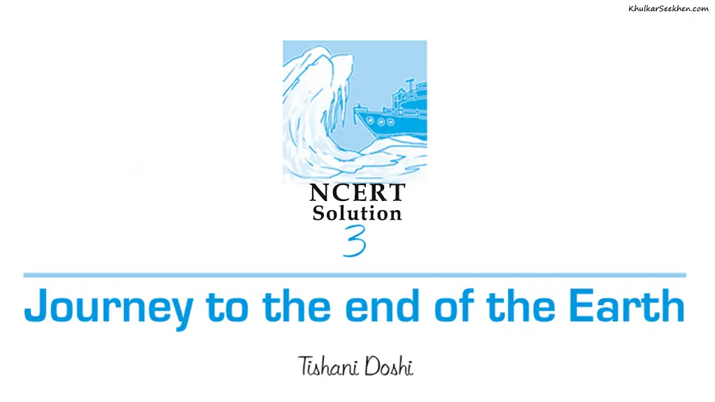 Journey to the End of the Earth NCERT Solutions Class 12 English
